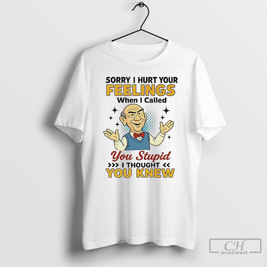 Classic Walter Sorry I Hurt Your Feelings When I Called You Stupid T Shirts