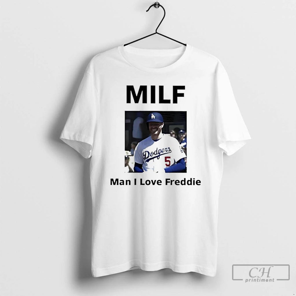 Classic 2025 Freddie Freeman Milf Man I Love Freddie La Dodgers T Shirts