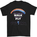 Paragliding Dont Make Me Walk When Can Fly Mens T-Shirt 100% Cotton
