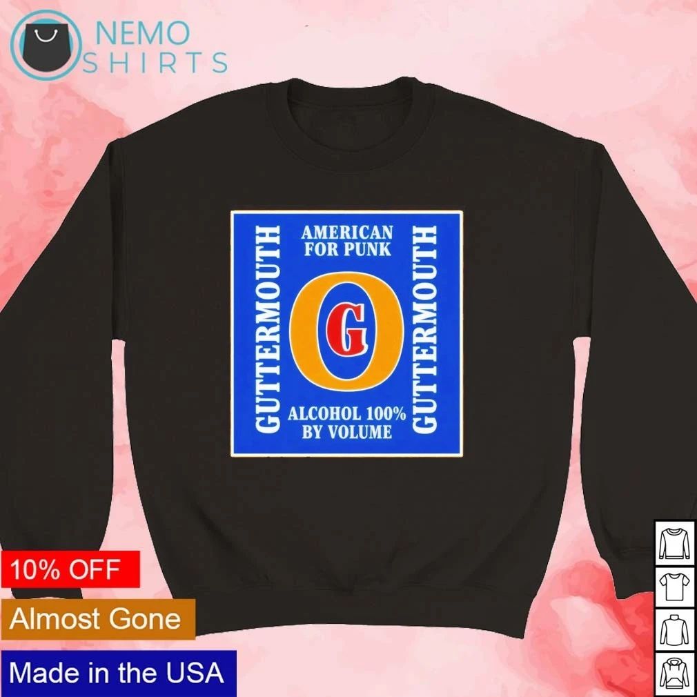 Guttermouth American for Punk Alcohol 100% by Volume shirt
