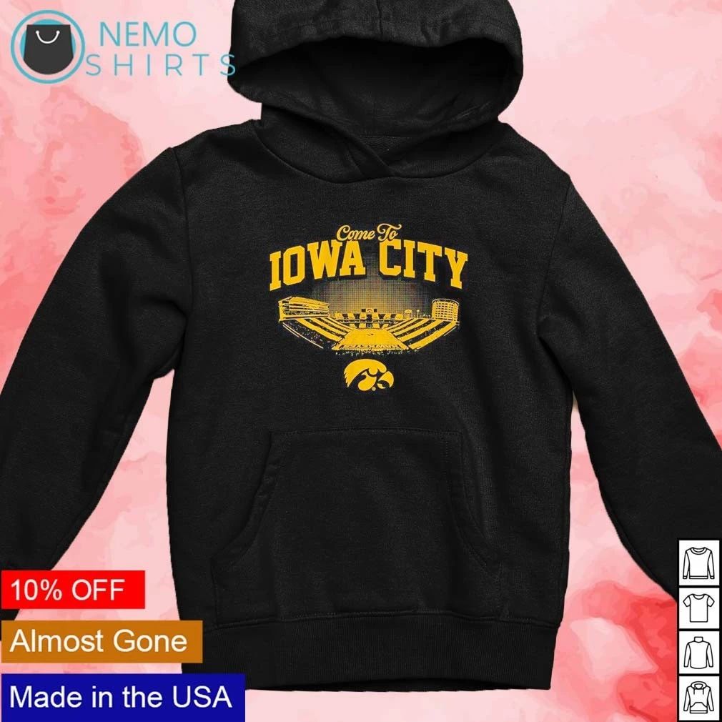 Iowa Hawkeyes Come To Iowa City shirt