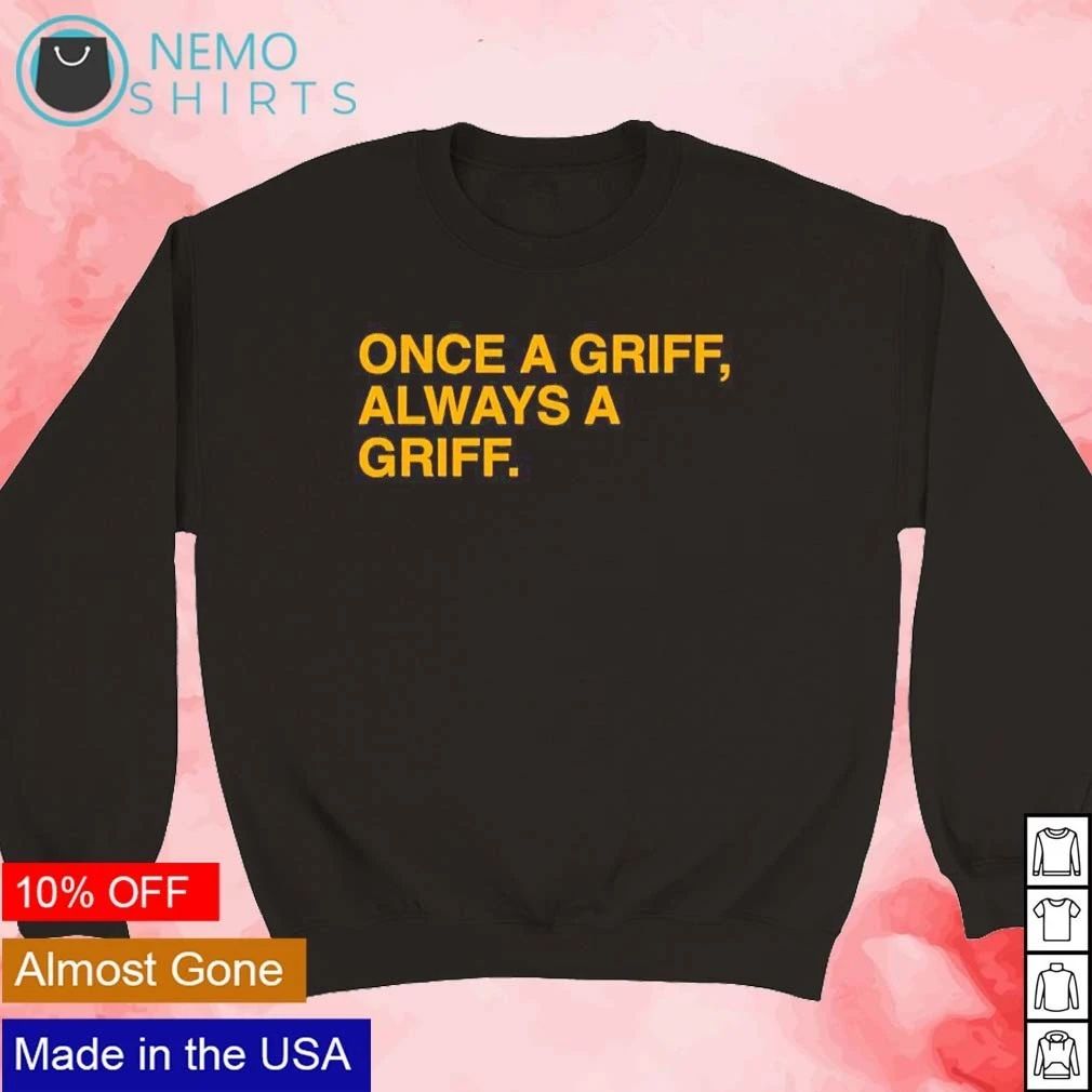 Notre Dame Fighting Irish Once A Griff Always A Griff shirt
