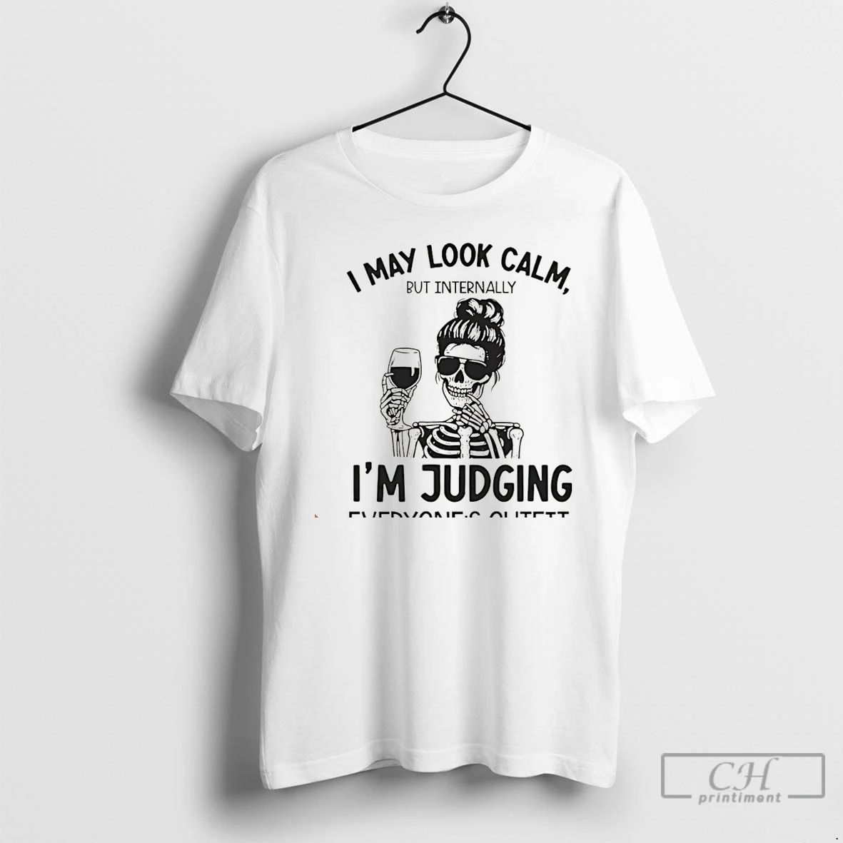 Classic Skeleton I May Look Calm But Internally Im Judging Everyones Outfit Christmas T Shirts