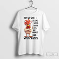 Premium Chicken They Say With Age Comes Wisdom Therefore T Shirts