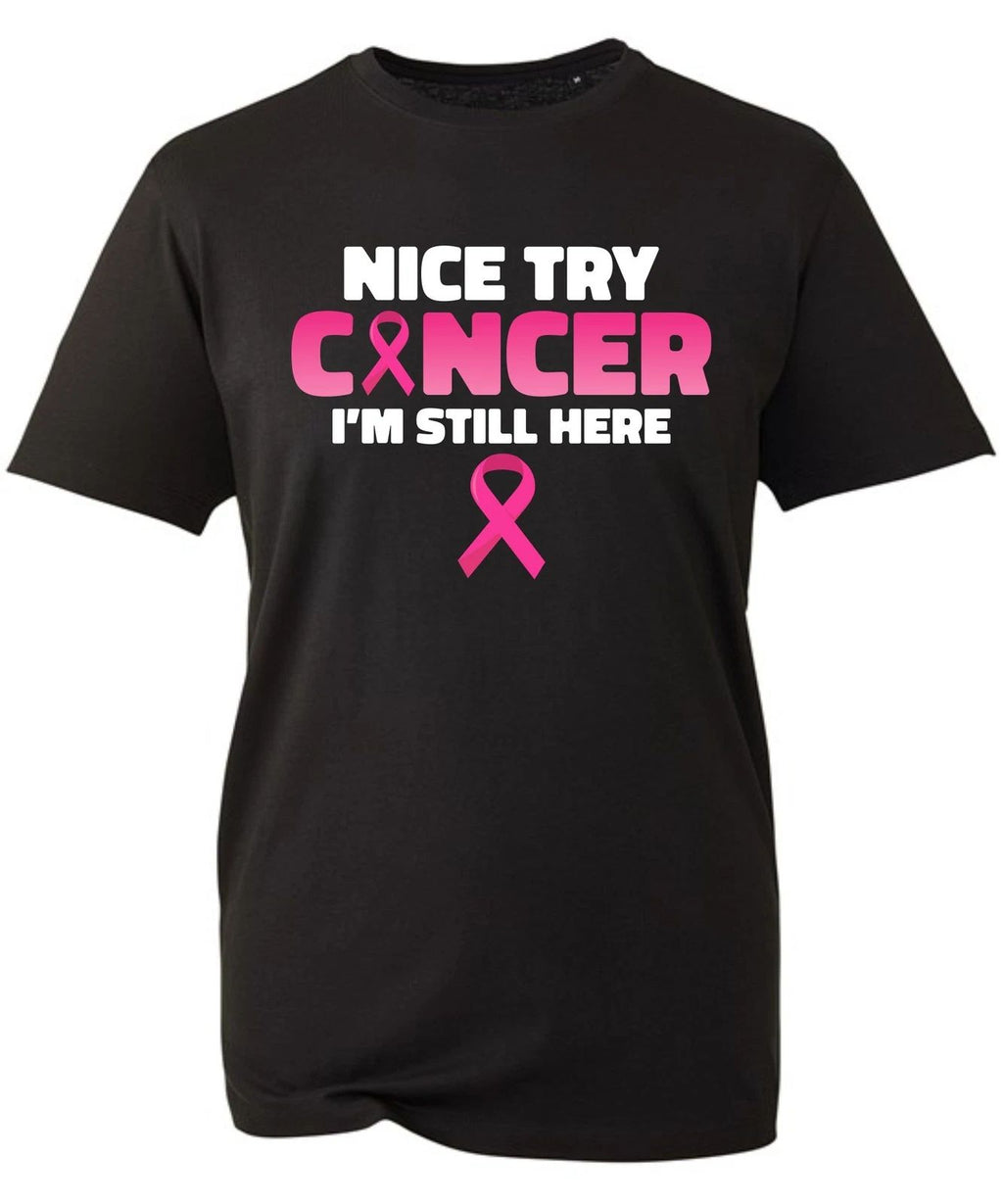 Nice Try Cancer I'm Still Here Tee,Breast Cancer Awareness,Support,Motivational