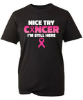 Nice Try Cancer I'm Still Here Tee,Breast Cancer Awareness,Support,Motivational