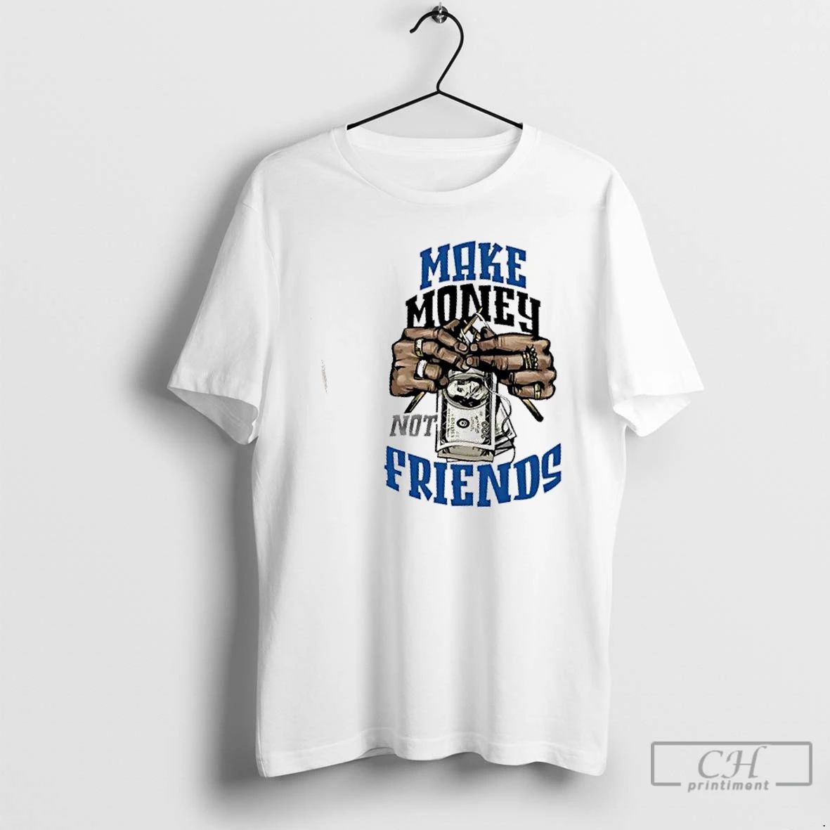 Classic Make Money Not Friends T Shirts