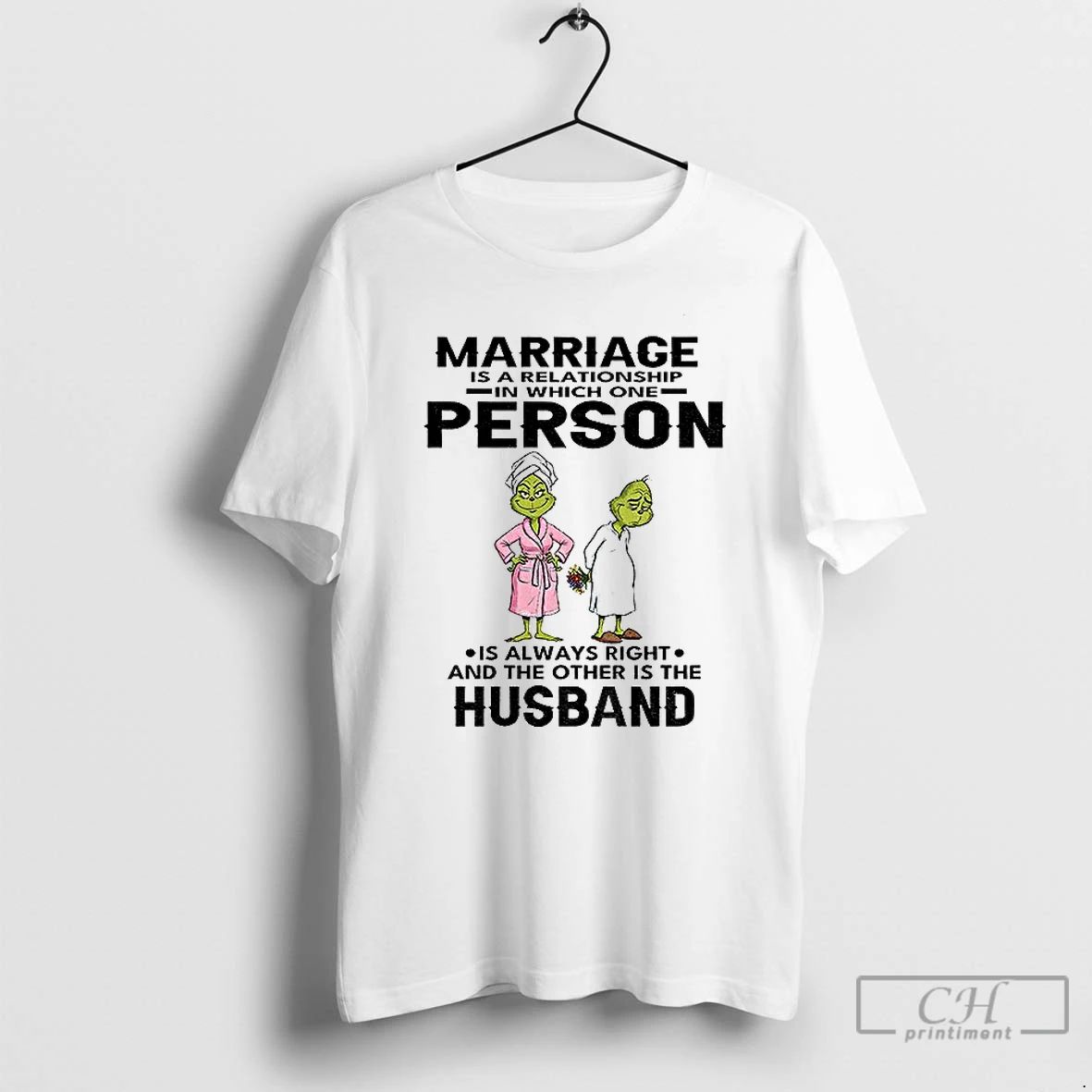 Premium Grinch Marriage Is A Relationship In Which One Person Is Always Right And The