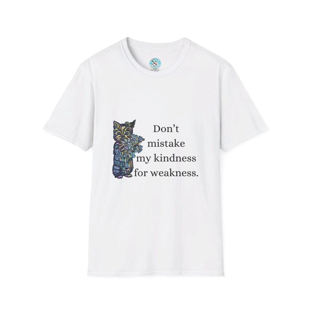 Don’t Mistake My Kindness for Weakness Cat T-Shirt