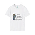 Don’t Mistake My Kindness for Weakness Cat T-Shirt