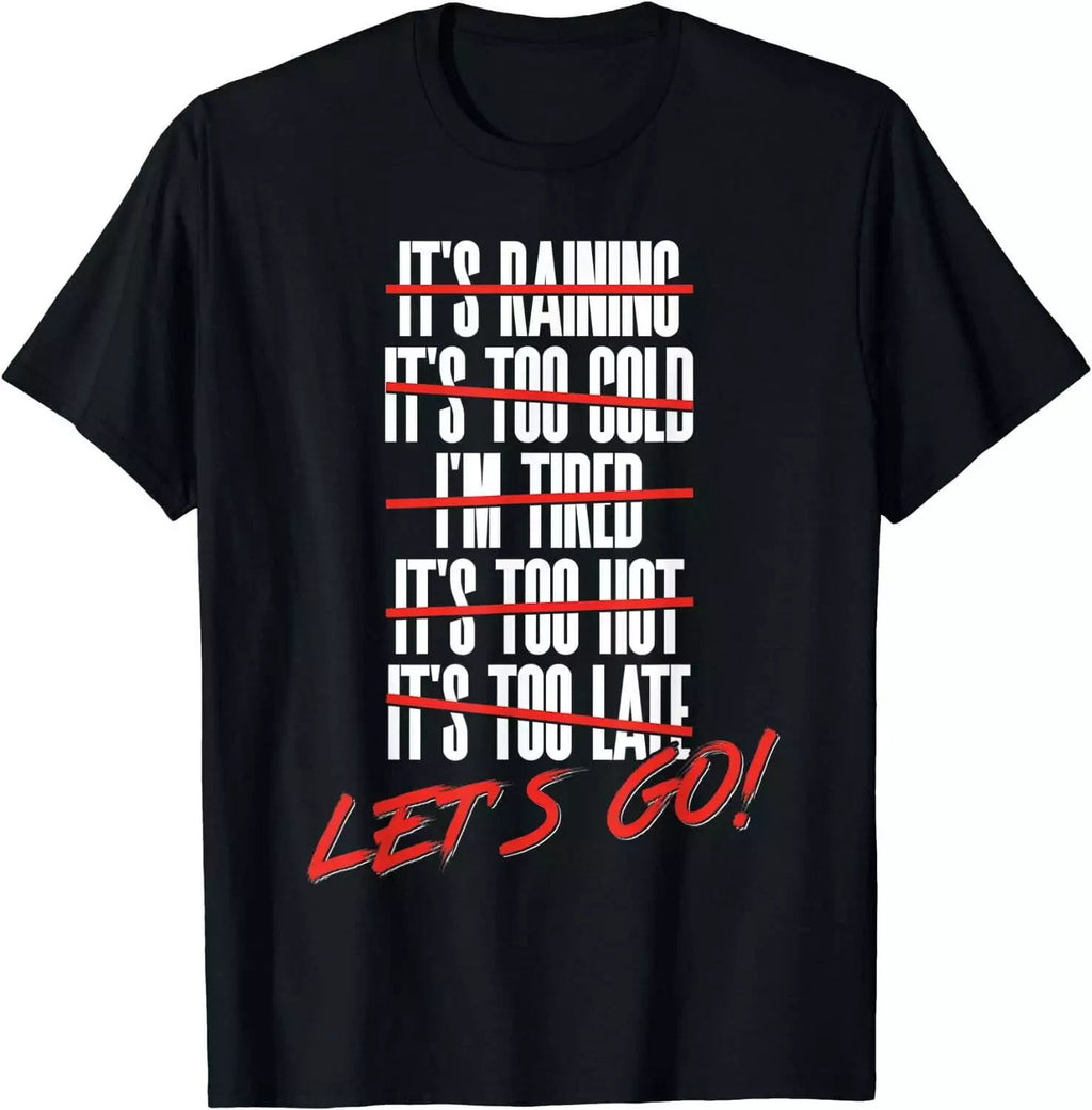 Fun Let's Go Exercise No Excuse Workout Motivational Fitness T-Shirt Black