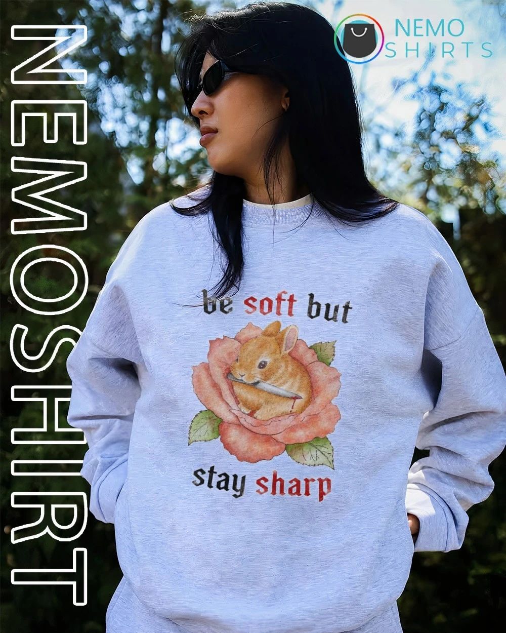 Bunny rose be soft but stay sharp shirt