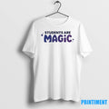 Students Are Magic Tshirts Sweater