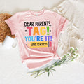 Dear Parents Tag You’Re It T-Shirt