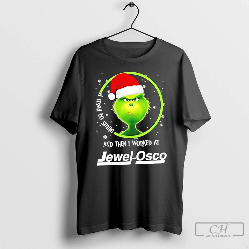 Classic Grinch Christmas I Used To Smile And Then I Worked At Jewel Osco