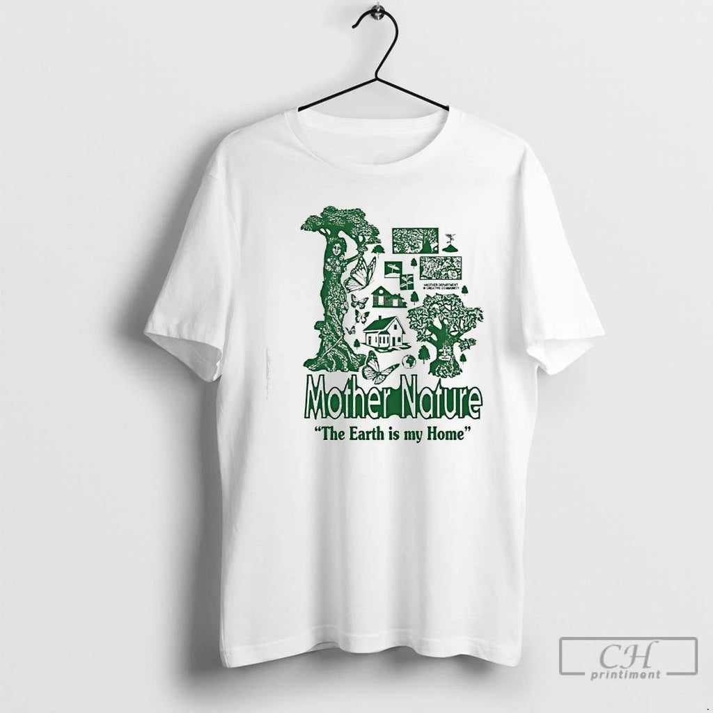 Premium Mother Nature The Earth Is My Home T Shirts