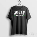 Classic Jolly As Fuck X Mas Christmas T Shirts