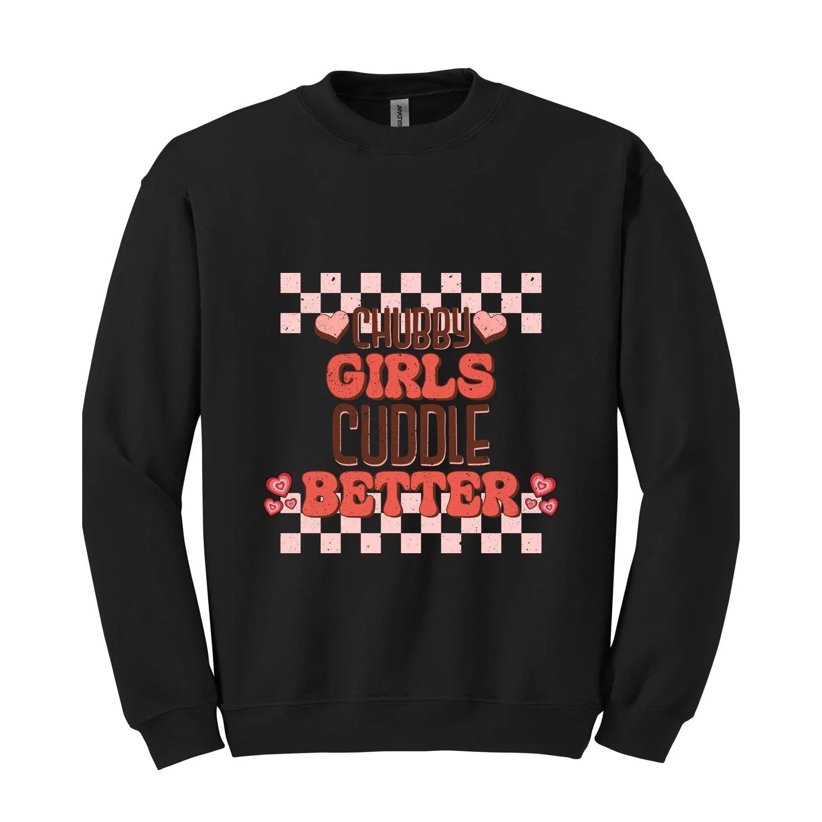 Chubby Girls Cuddle Better Hoodie, Chubby Girl Sweatshirt, Cute Chubby Hoodie, F