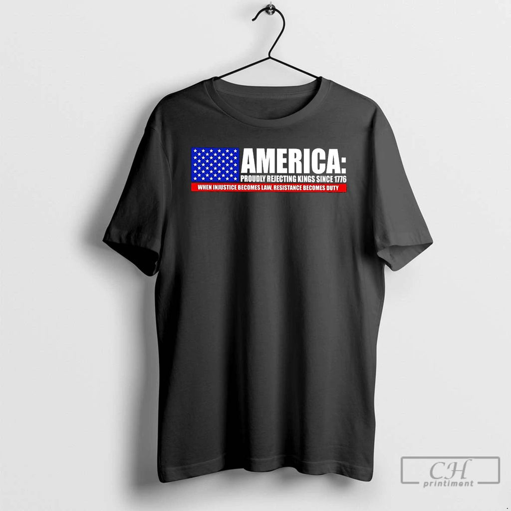 Classic America Proudly Rejecting Kings Since 1776 T Shirts