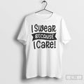 Premium The Pradeeps Of Pittsburgh I Swear Because I Care T Shirts
