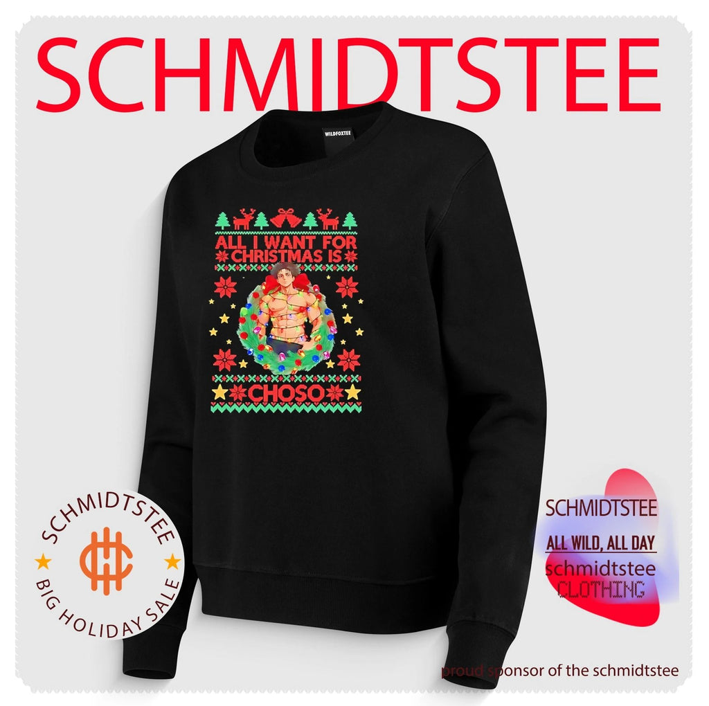 All I Want For Christmas Is Choso Ugly Christmas shirt