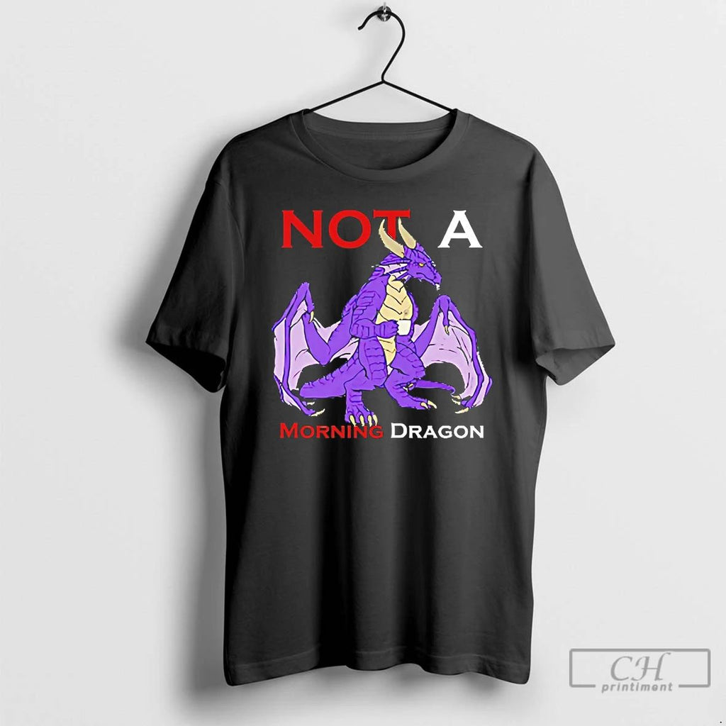 Classic Not A Morning Dragon T Shirts
