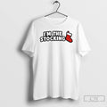 Premium Im The Stocking Christmas 2025 T Shirts
