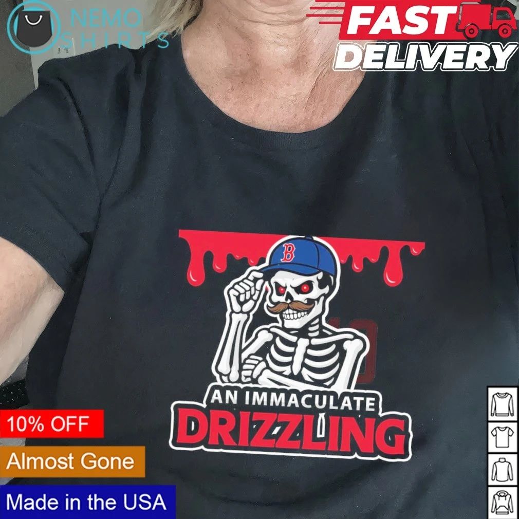 Boston Red Sox An Immaculate Drizzling shirt