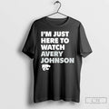 Premium Im Just Here To Watch Avery Johnson Kansas State Wildcats T Shirts