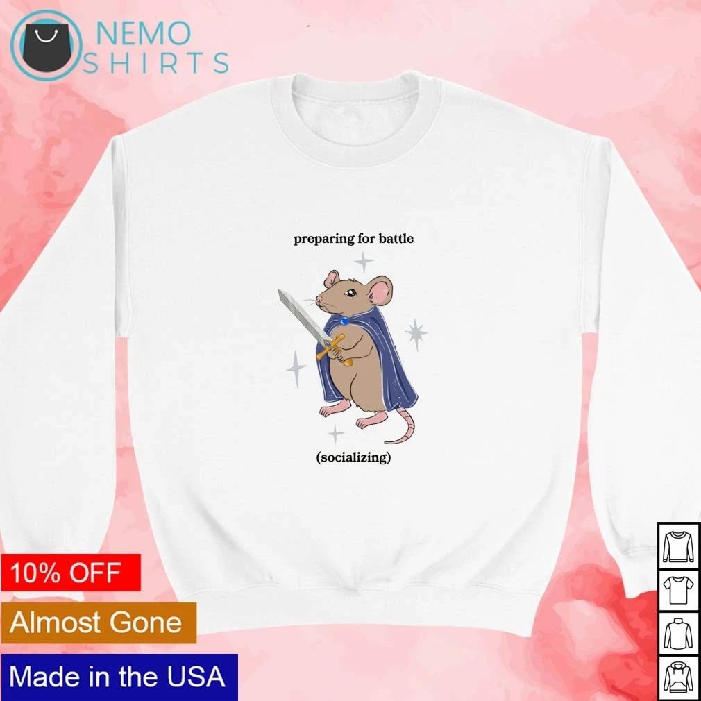 Preparing for Battle Socializing Mouse with Sword shirt