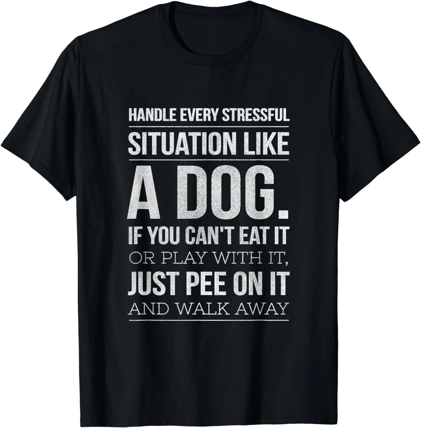 Handle Stress Like A Dog - Dog Lover T-Shirt for Men & Women Gift Unisex T-Shirt