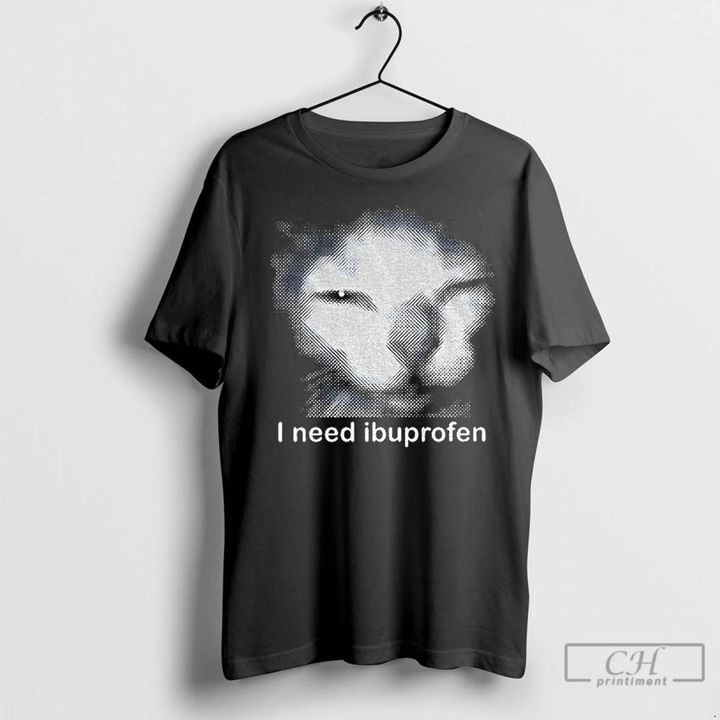 Classic Blurry Cat Need Ibuprofen I Need Ibuprofen