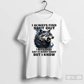 Classic Wolf I Always Find Shit Out I Might Not Say It Right Away But