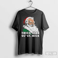 Classic Santa Claus Thicc Like Ol St Nick Christmas T Shirts