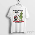 Premium Grinch Nope I Cant Go To Hell Satan Still Christmas T Shirts