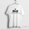 Classic Come And Take It Failure To Progress T Shirts