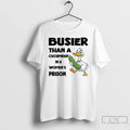 Premium Duck Pickles Busier Than A Cucumber In A Womens Prison T Shirts