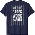 No One Cares Work Harder Motivational Tee On Back Unisex T-Shirt