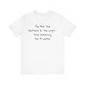 Motivational You Are The Darkness & The Light Unisex Jersey Short Sleeve Tee