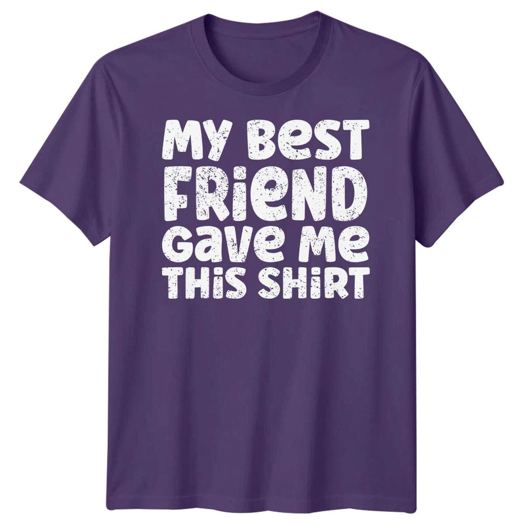 Mens My Best Friend Gave Me Friends Day T-Shirt Bestie BFF Shirt Friendship #BFD