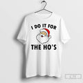 Classic Santa Claus I Do It For The Hos Merry Christmas T Shirts