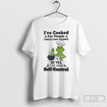 Premium Grinch Ive Cooked For People I Should Have Poisoned T Shirts