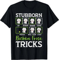 Stubborn Bichon Frise Tricks Bichon Frise Owner Dog Lover Gift Unisex T-Shirt