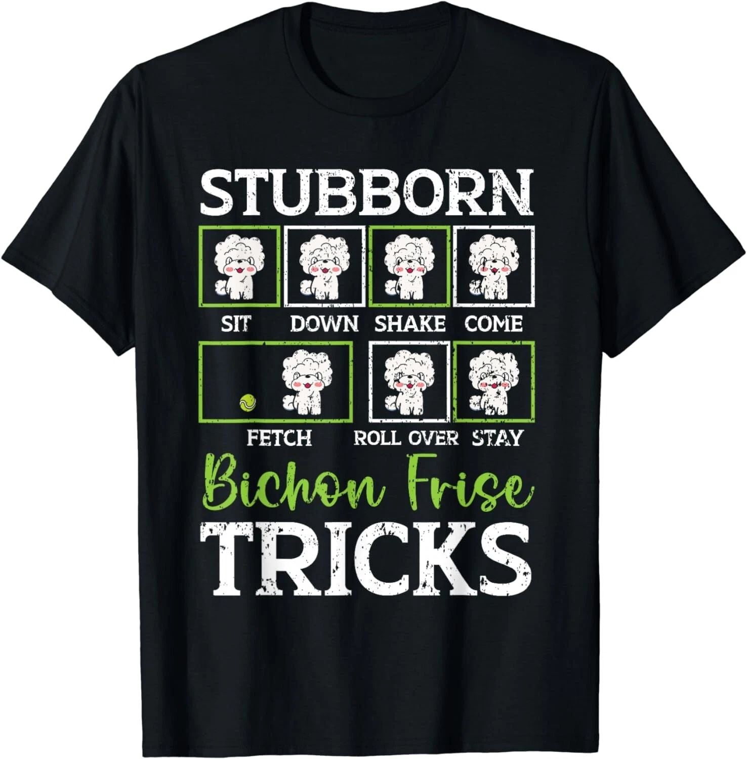 Stubborn Bichon Frise Tricks Bichon Frise Owner Dog Lover Gift Unisex T-Shirt