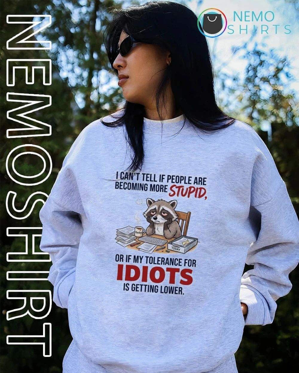 Raccoon I Can’t Tell if People Are Becoming More Stupid or if My Tolerance Is Getting Lower shirt