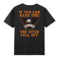 If You Can Read This The Bitch Fell Off Funny Biker (On Back) T-Shirt