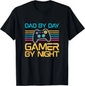 Dad By Day Gamer By Night Video Games Lover Gamer Dad Gift Unisex T-Shirt