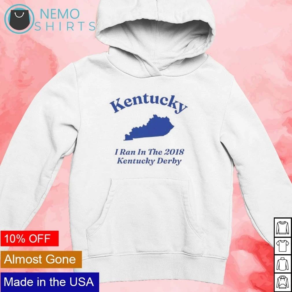 Kentucky I Ran In The 2018 Kentucky Derby shirt
