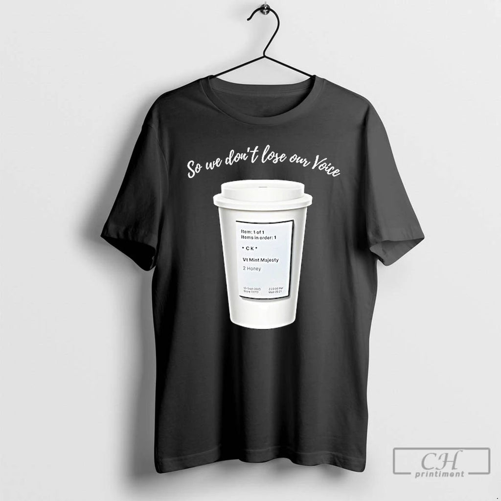 Classic So We Dont Lose Our Voice Mint Majesty Tea Order Tea Label T Shirts