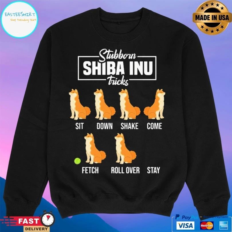 Stubborn Shiba Inu Tricks Sit Down Shake Come Fetch Roll Over Stay T-shirt